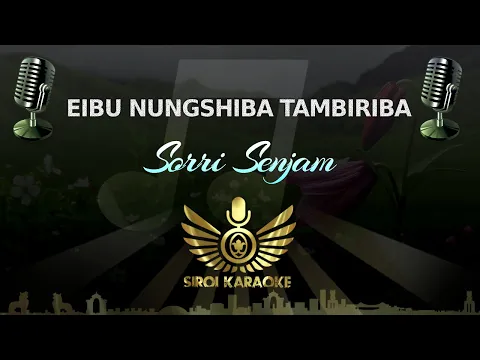 Download MP3 Sorri Senjam - Eibu Nungshiba Tambiriba (Manipuri Karaoke | Instrumental | Track)