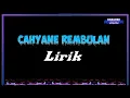 Download Lagu CAHYANE REMBULAN ( LIRIK ) - CANTIKA DAVINCA
