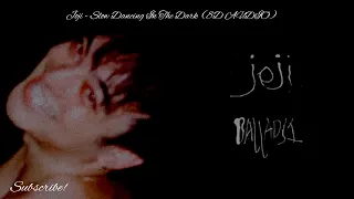 Download Joji - Slow Dancing In The Dark (8D AUDIO) \ MP3