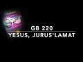 Download Lagu GB 220 Yesus, Jurus'lamat (He Hideth My Soul) - Gita Bakti