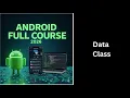 463 Android Data Class Tutorial Kotlin Data Class Explained Complete Android Course