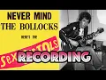 Lagu Behind the Recording of 'Never mind The Bollocks'-Sex Pistols