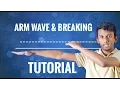 How to do the Arm Wave Breaking Step by step Tutorial