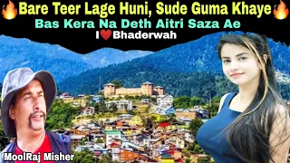 bare teer lage bas kera na deth aitri saza ae bhaderwahi song bhaderwahi geet moolraj misher
