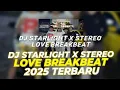 Lagu DJ STARLIGHT X STEREO LOVE BREAKBEAT 2025 (slowed + reverb)