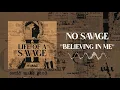 No Savage - Believing in Me