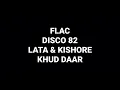 Disco 82: Lata & Kishore: Khud Daar: Hq Audio Flac Hindi Song