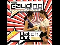 Watch Out - Alex Gaudino, Shena (Audio Hd) + Lyrics