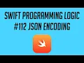Swift Programming Logic JSON Encoding