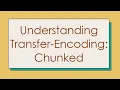 Understanding Transfer-Encoding Chunked