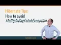Hibernate Tip How to avoid MultipleBagFetchException