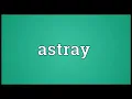 Astray Meaning