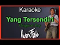 Download Lagu Yang Tersendiri - Iwan Fals (Karaoke) Original Key/Nada Cowok