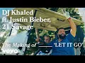 Lagu DJ Khaled - The Making of 'LET IT GO' (Vevo Footnotes) ft. Justin Bieber, 21 Savage