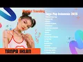 Download Lagu PLAYLIST TRANDING - LAGU POP INDONESIA VIRAL 2025 TOP CHART SPOTIFY