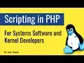 315 Scripting in PHP - for Systems Software and Kernel Developers
