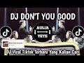 Download Lagu DJ DON'T YOU GOOD SOUND DJ BLOODLINE TIKTOK VIRAL  2025