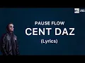 Pause Flow - Cent Daz