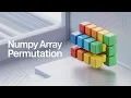 NumPy Random Permutation shuffling and permutation of arrays Part 97