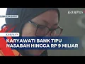 Download Lagu Polisi Tangkap Buron Karyawati Bank Pelaku Penipuan Nasabah, Kerugian Korban Capai Rp 9 M