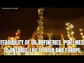 Download Lagu Feasibility of oil refineries, pipelines to Ontario, LNG to Asia and Europe