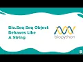 Bioinformatics Bio Seq Seq Object Behaves Like a String BioCode Ltd