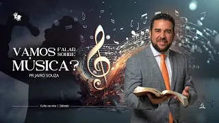 Vamos Falar Sobre Música? | Pr. Jairo Souza - 22.03.25