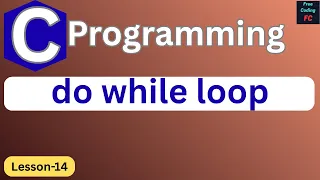 Do While loop in C Programming C Programming for Beginners Learn C Programming L-14