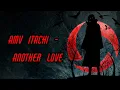Lagu AMV Itachi - Another Love ( Tom Odell )