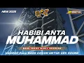 Lagu HABIBI ANTA YA MUHAMMAD - HADROH FULL BASS MIDEL NGEPLAK X NROTOK‼️