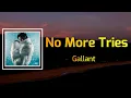 Gallant - No More Tries. (Lyrics)