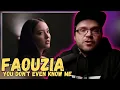 FAOUZIA - YOU DON'T EVEN KNOW ME (Stripped) | REACTION