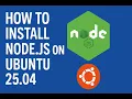 How to Install Node js on Ubuntu 25 04 Linux Updated 2025