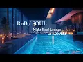 Download Lagu 【RnB / Soul / Chill Music / 洋楽Playlist 】🎶 Night Pool Lounge at 3:00 A.M.🎧なんかエモくて心地いい...R\u0026Bプレイリスト