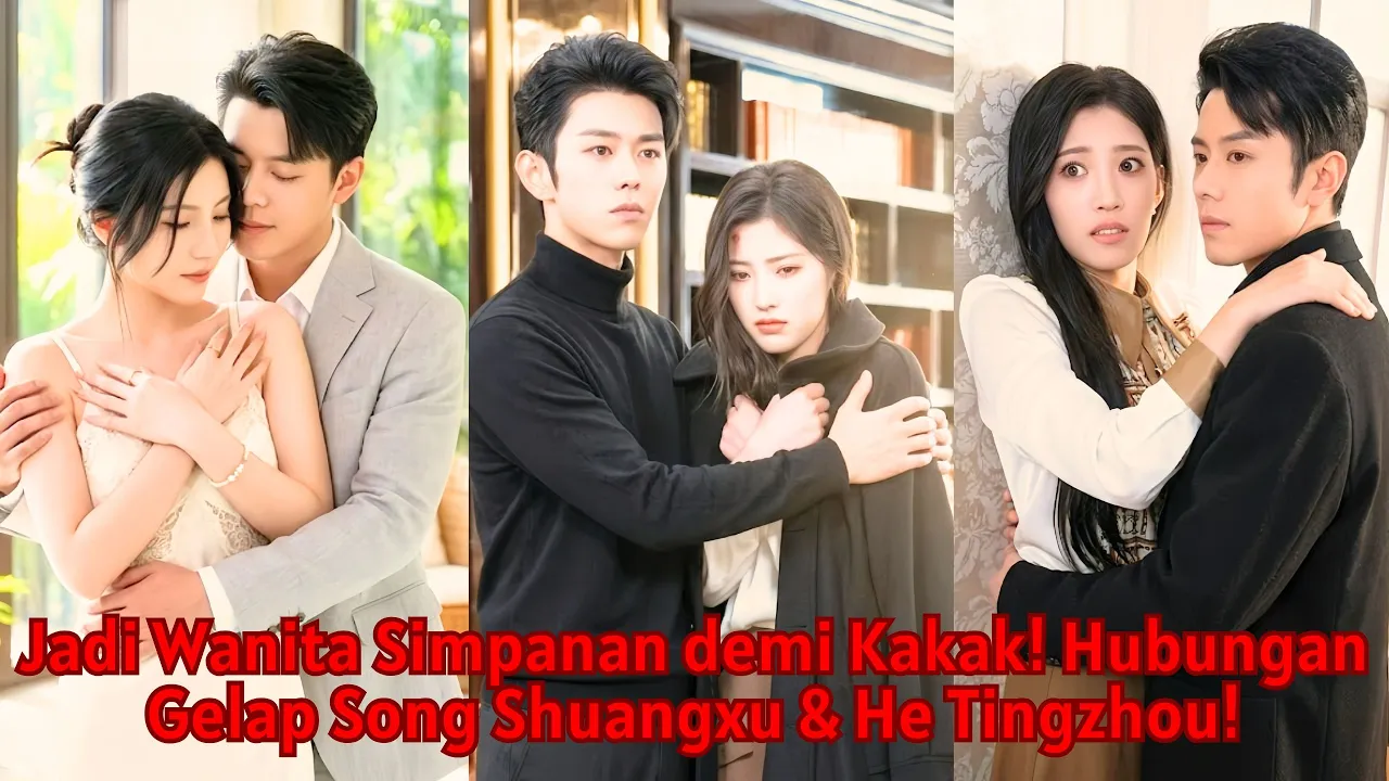Jadi Wanita Simpanan demi Kakak! Hubungan Gelap Song Shuangxu & He Tingzhou! poster