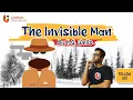 The Invisible Man by H G Wells Summary Animation and Analysis