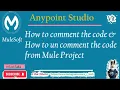 MuleSoft How to Comment and Un Comments the flows or Code vitechtalks Anypoint Studio