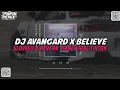 DJ AVANGARD X BELIEVE MASHUP | SLOWED \u0026 REVERB VIRAL TIKTOK TERBARU ‼️