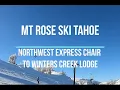 Mt Rose Ski Tahoe Northwest Express Chair to Winters Creek Lodge