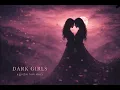 Lagu DARK GIRLS   a gothic love story