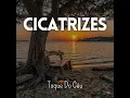 Cicatrizes - Toque Do Céu