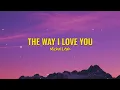Lagu The Way I Love You - Michal Leah (Lyrics)