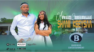 Awale Ciroo Abdallaa Oromo Music Shanii Keeysaa 