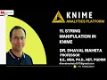 11 String Manipulation in KNIME Dr Dhaval Maheta
