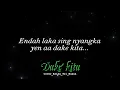 Lagu Video lirik lagu DAKE KITA _ tri buana_cover erika