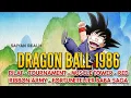 Lagu DRAGON BALL 1986 - ALL SAGA ( PILAF - TOURNAMENT - MUSCLE TOWER - RED RIBBON - FORTUNETELLER BABA) 