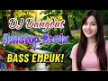 Lagu DJ NONSTOP BASS EMPUK 🔥 ENAK DIDENGAR SANTAI 🎧 DANGDUT REMIX TERBARU 2026 ✨ VOL 130