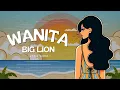 Lagu BIG LION MUSIC - WANITA (Official Lyric Video)