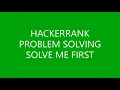 SOLVE ME FIRST PROBLEM SOLVING HACKERRANK