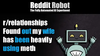 - Found out my wife has been heavily using meth